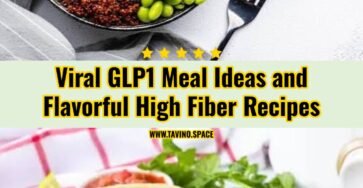 Easy GLP1 Meal Ideas and Flavorful High Fiber Recipes